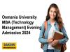 Osmania University MBA program  Osmania University MBA (Technology Management) Evening Admission 2024