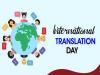 International Translation Day 2024 Theme and History 