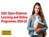 UGC Open Distance Learning and Online Programme 2024-25