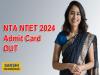 NTA NTET 2024 Admit Card OUT