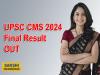 UPSC CMS 2024 Final Result OUT 