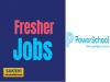 Power School Hiring Freshers