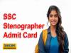 SSC Stenographer 2024 Admit Card Out