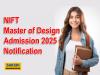 NIFT Master of Design Admission 2025 Notification  National Institute of Fashion Technology (NIFT) M.Des Programmes 2025 Admission Announcement