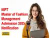 NIFT Master of Fashion Management Admission 2025 Notification   NIFT MFM 2025 Admission Notification  Apply for NIFT MFM 2025 Programme  National Institute of Fashion Technology MFM 2025 Admission 