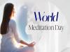 UNGA Declares December 21 as World Meditation Day  UN approval for World Meditation Day December 21st meditation celebration  