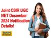 Joint CSIR UGC NET December 2024 Notification 