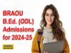 BRAOU Announces B.Ed. (ODL) Admissions for 2024-25