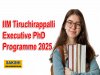 IIM Tiruchirappalli Executive PhD Programme 2025