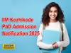 IIM Kozhikode PhD Admission 2025 Notification 