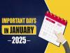 List Of Important Days In January 2025  National and International holidays list in january 