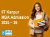 IIT Kanpur MBA Admission 2025 