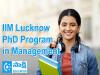 IIM Lucknow PhD in Management Program 2025 