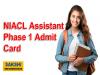 NIACL Assistant Phase 1 Admit Card