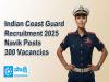 Indian Coast Guard Recruitment 2025   Navik posts recruitment details by Indian Coast Guard 