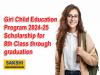 Girl Child Education Program 2024   Support for underprivileged girl students in India  Girl Child Education Program  