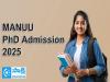 MANUU PhD Admission 2025 