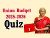 Union Budget 2025-26 Quiz