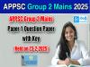 APPSC Group 2 Mains Paper 1 Question Paper with Initial Key (Held on 23-2-2025)