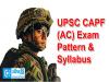 UPSC CAPF AC Exam Pattern and Syllabus 2025